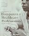 Introduction To Computers For Healthcare Professionals