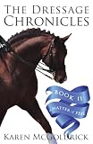 The Dressage Chronicles - Book II: A Matter of Feel