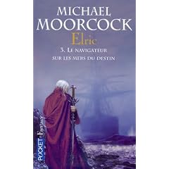 Le Cycle d'Elric, Tome 3 : Le navigateur sur les mers du destin