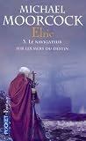 Le Cycle d'Elric, Tome 3 : Le navigateur sur les mers du destin