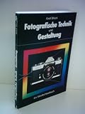 Produkt-Bild: Axel Br&uuml;ck : Fotografische Technik und Gestaltung - Ein Minolta Handbuch