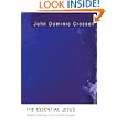 The Essential Jesus: Original Sayings and Earliest Images by  John Dominic Crossan