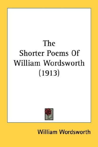 The Shorter Poems Of William Wordsworth (1913)