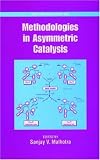 Methodologies in Asymmetric Catalysis (ACS Symposium)