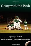 Going with the Pitch: Adjusting to Baseball, School, and Life as a Division I College Athlete
