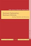 Dominant nationalism, dominant ethnicity : identity, federalism, and democracy