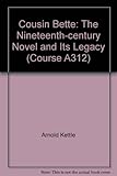 The Nineteenth century novel and its legacy. Units 8-9, Cousin Bette