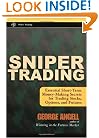 Sniper Trading: Essential Short-Term Money-Making Secrets for Trading Stocks, Options and Futures