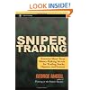 Sniper Trading: Essential Short-Term Money-Making Secrets for Trading Stocks, Options and Futures
