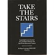 Take the Stairs: Leadership Lessons Learned From a Lifetime of Service with Auto- Owners Insurance Company