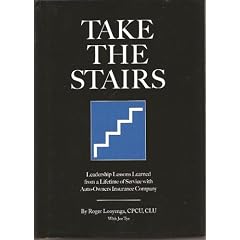 Take the Stairs: Leadership Lessons Learned From a Lifetime of Service with Auto- Owners Insurance Company