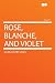 Rose, Blanche, and Violet Volume 1