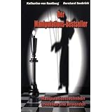 Der Manipulations-Bestseller: Manipulationstechniken erkennen und anwendenvon "Katharina von Saalburg"