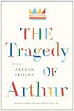 The Tragedy of Arthur: A Novel