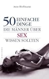 Produkt-Bild: 50 einfache Dinge, die M&auml;nner &uuml;ber Sex wissen sollten