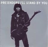 THE PRETENDERS. ILL STAND BY YOU. 2 TRACK IMPORT CD SINGLE