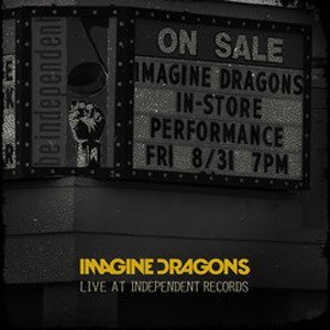 Imagine Dragons - Live At Independent Records - Zortam Music