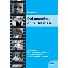Dokumentieren ohne Unterlass: Ostdeutsche Film- und Lebensgeschichte in Winfried Junges Die Kinder von Golzow"