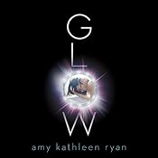 Glow: Sky Chasers, Book 1 | [Amy Kathleen Ryan]