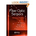 Fiber Optic Sensors, Second Edition (Optical Science and Engineering) by Shizhuo Yin, Paul B. Ruffin, and Francis T.S. Yu