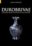 Durobrivae : a Roman town between fen and upland