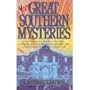 More Great Southern Mysteries: Florida's Fountain of Youth, Ghosts of the Alamo, Lost Maidens of the Okefenokee, Terror on the Natchez Trace and Oth
