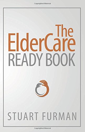 The ElderCare Ready Book, by Stuart Furman