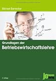 Produkt-Bild: Grundlagen der Betriebswirtschaftslehre