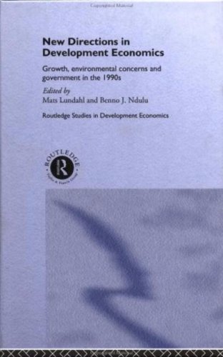 New Directions in Development Economics: Growth, Environmental Concerns and Government in the 1990s (Routledge Studies in Development Economics)