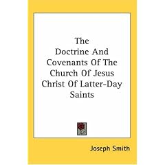 The Doctrine And Covenants Of The Church Of Jesus Christ Of Latter-Day Saints