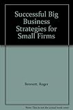 Successful big business strategies for small firms