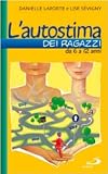 L'autostima dei ragazzi. Da 6 a 12 anni (Progetto famiglia)
