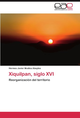 Xiquilpan, siglo XVI (Spanish Edition)