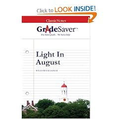 GradeSaver (tm) ClassicNotes Light in August: Study Guide
