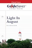 GradeSaver (tm) ClassicNotes Light in August: Study Guide