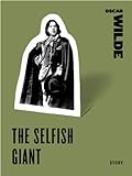 The Selfish Giant: A Selection from "The Model Millionaire" (Harper Perennial Classic Stories)