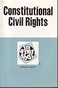 Constitutional Civil Rights in a Nutshell (Nutshell Series)