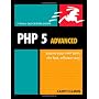 PHP 5 Advanced: Visual QuickPro Guide by Larry Ullman