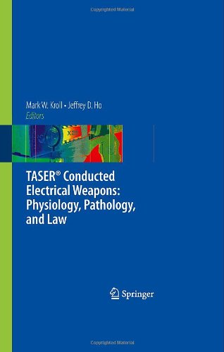 Springer US TASER&reg; Conducted Electrical Weapons: Physiology, Pathology, and Law