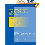 From Parity Violation to Hadronic Structure and more: Proceedings of the 3rd International Workshop Held at Milos, Greece, May 16-20, 2006