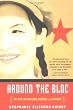 Around the Bloc: My Life in Moscow, Beijing, and Havana