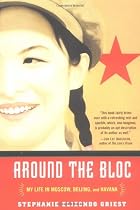 Around the Bloc: My Life in Moscow, Beijing, and Havana