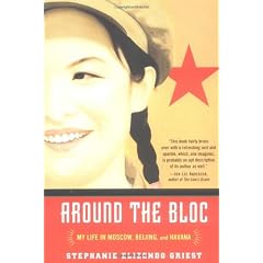 Around the Bloc: My Life in Moscow, Beijing, and Havana