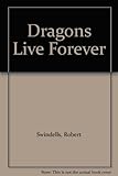 Dragons live forever