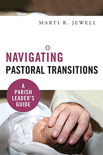 Navigating Pastoral Transitions: A Parish Leader's Guide