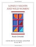 Lonely Nights And Wild Women: Concrete Visual Shaped Poems