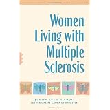 Women Living with Multiple Sclerosis: Conversations on Living, Laughing and Copingby Judith Lynn Nichols