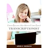 Make Money from Home: How to Become a Non-Medical Home-Based Transcriptionist