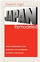Japan Remodeled: How Government and Industry Are Reforming Japanese Capitalism (Cornell Studies in Political Economy)