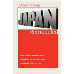 Japan Remodeled: How Government and Industry Are Reforming Japanese Capitalism (Cornell Studies in Political Economy)
